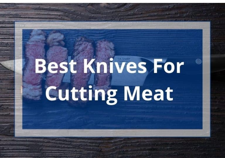 Best Knives For Cutting Meat