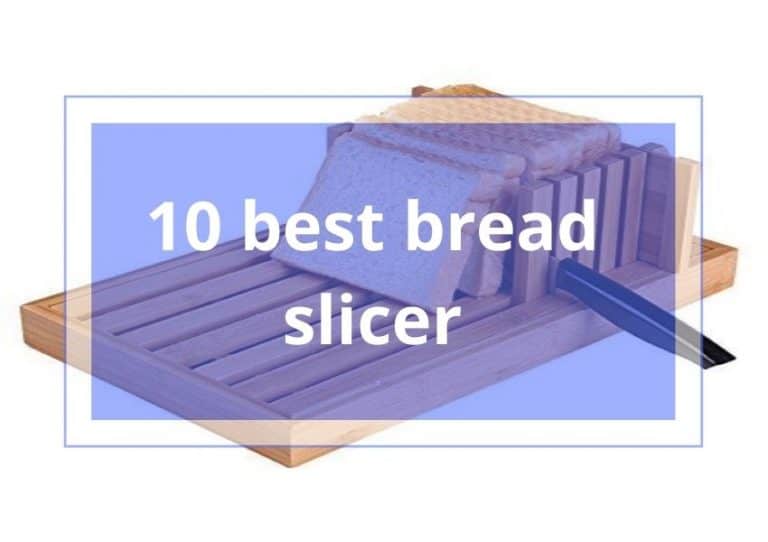 10 Best Bread Slicer 2022 Review