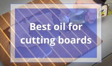 10 Best Oil For Cutting Boards 2024 |Buyer’s Guide