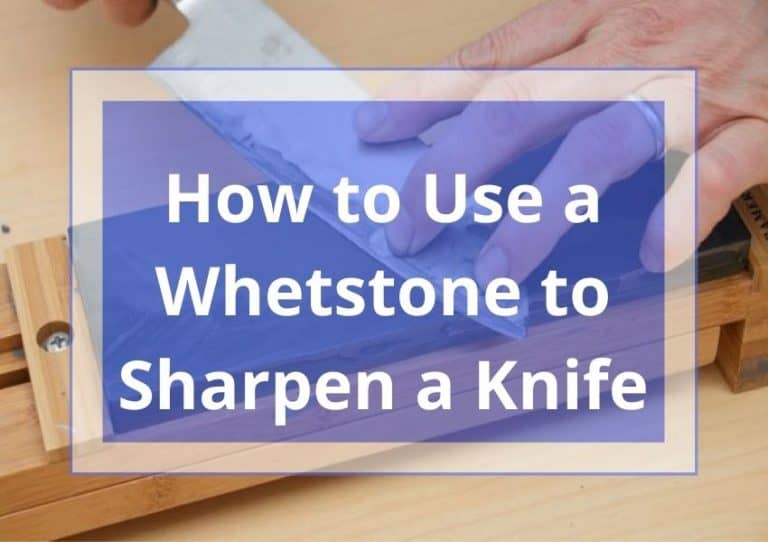 How to Use a Whetstone to Sharpen a Knife| 6 Easy Steps