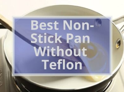 9 Best Non Stick Pan Without Teflon [currentyear]