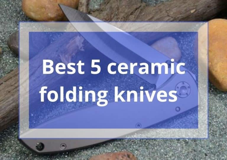 The 5 Best Ceramic Folding Knife /Pocket Knife Review 2021