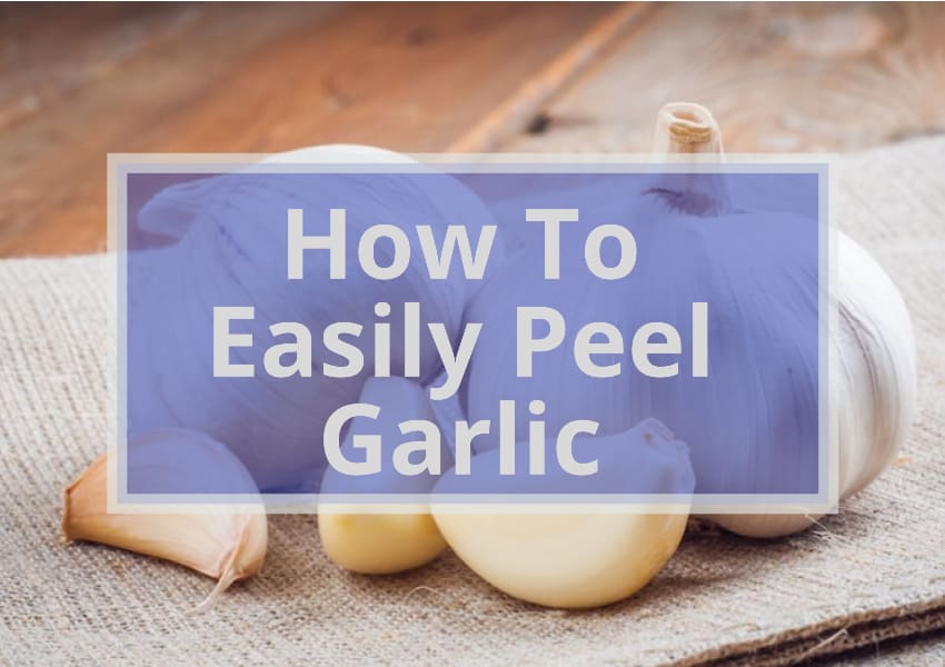 how to easily peel garlic