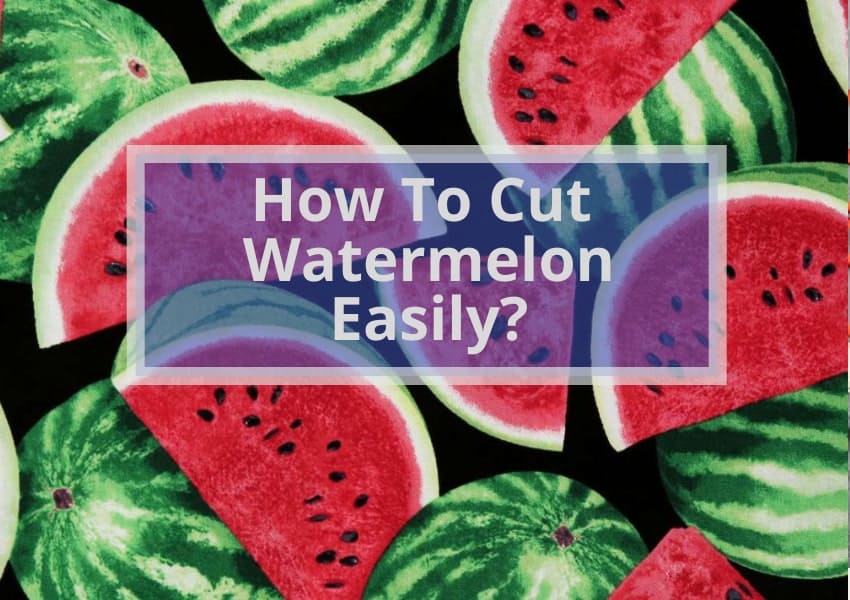 How To Cut Watermelon Easily 2024 Kitchenzad   How To Cut A Watermelon Easily 