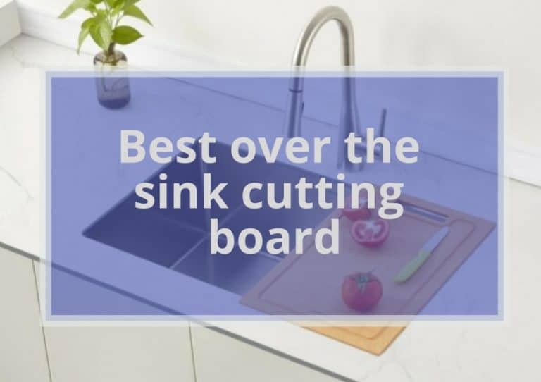 10 Best Over the Sink Cutting Board Review 2021