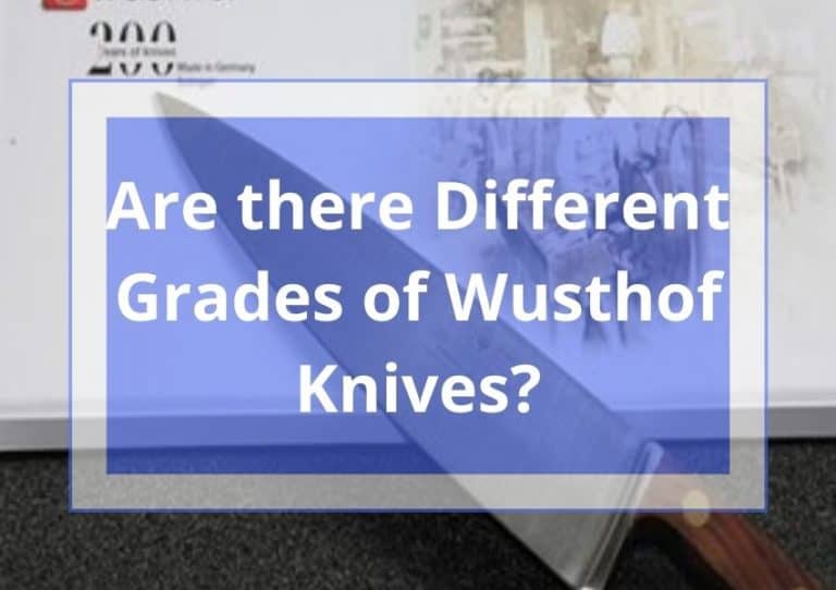 Are there Different Grades of Wusthof knives