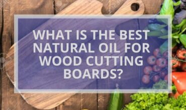 What Is The Best Natural Oil For Wood Cutting Boards? (5 Magical Oils)