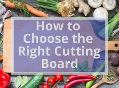 How To Choose The Right Cutting Board?