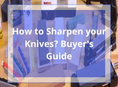 How to Sharpen a Knife? 4 Easy Ways to Restore a Dull Blade