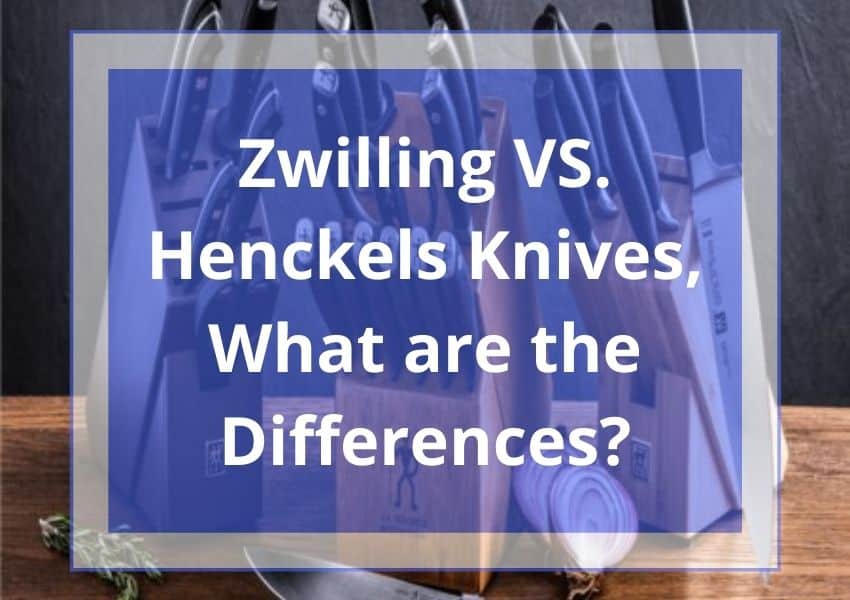 Zwilling VS Henckels Knives, What are the Differences?