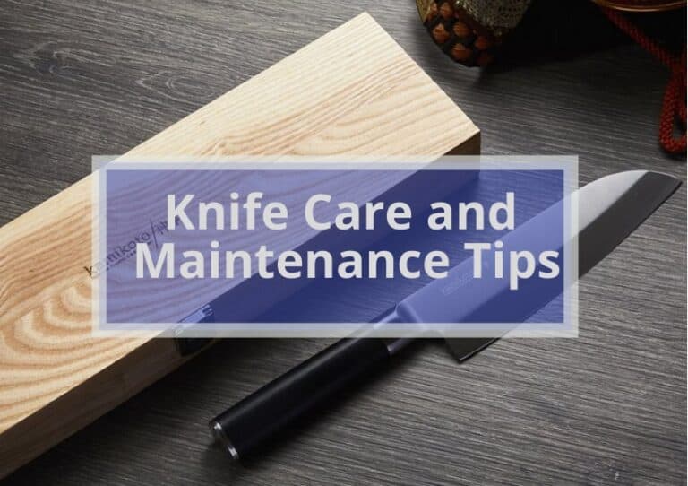 Knife Care and Maintenance Tips