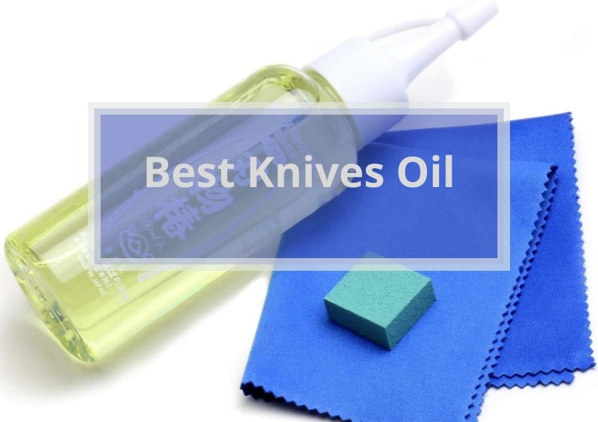 Best Knives Oil