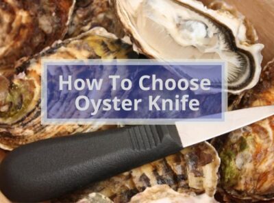 How To Choose Oyster Knife