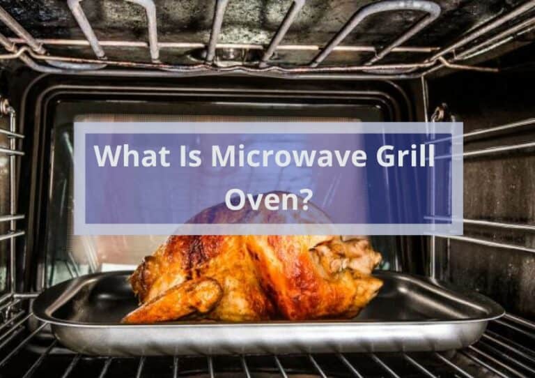 What Is Microwave Grill Oven?