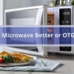 Is Microwave Better or OTG