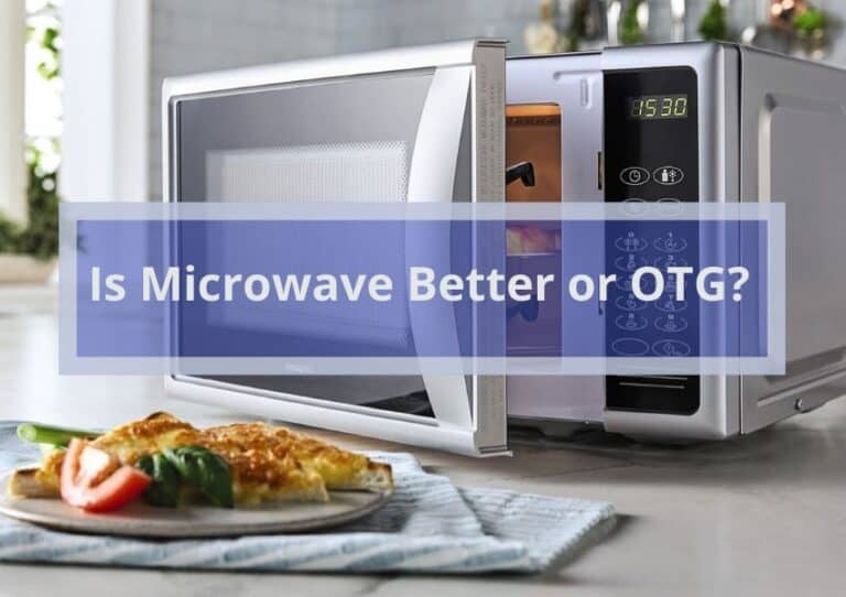 Is Microwave Better or OTG? 