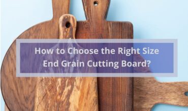 How to Choose the Right Size End Grain Cutting Board?