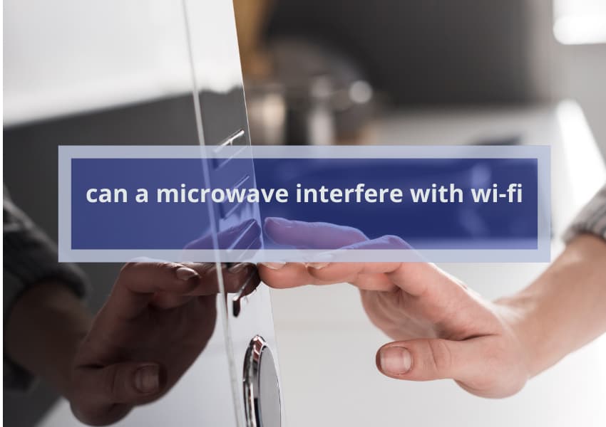 can a microwave interfere with wi-fi