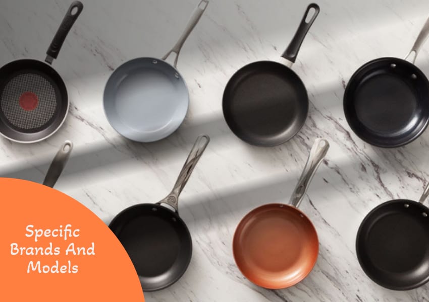Specific Brands And Models Of Ceramic And Teflon Cookware